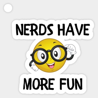 Nerds have more fun Sticker